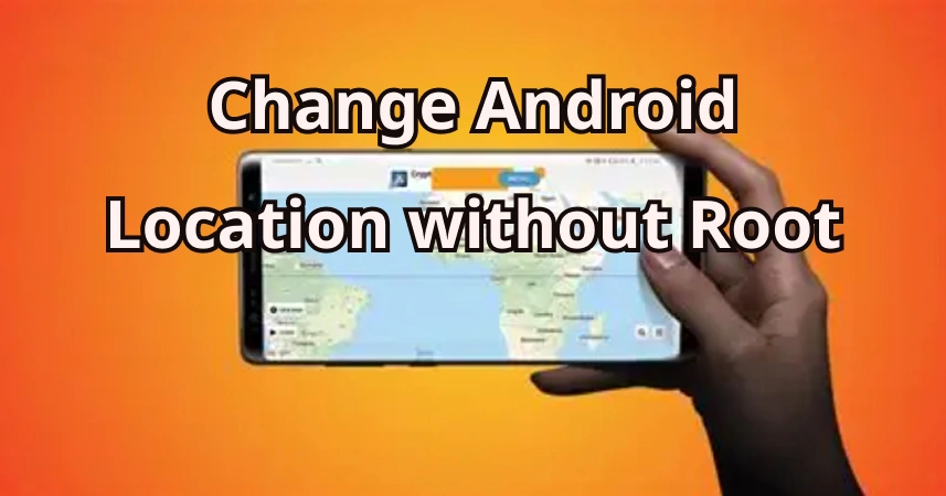 change android location without root
