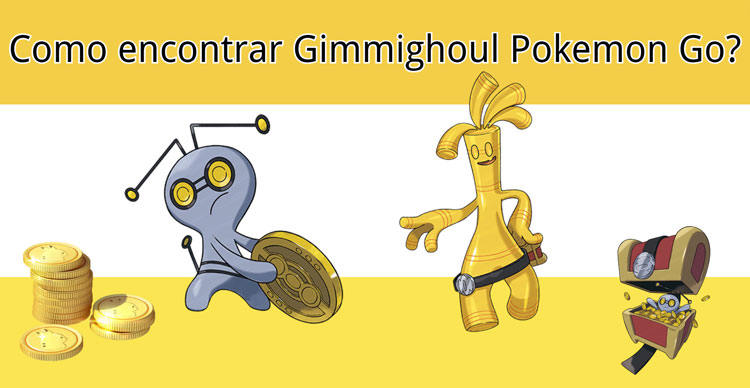 como encontrar Gimmighoul Pokemon Go