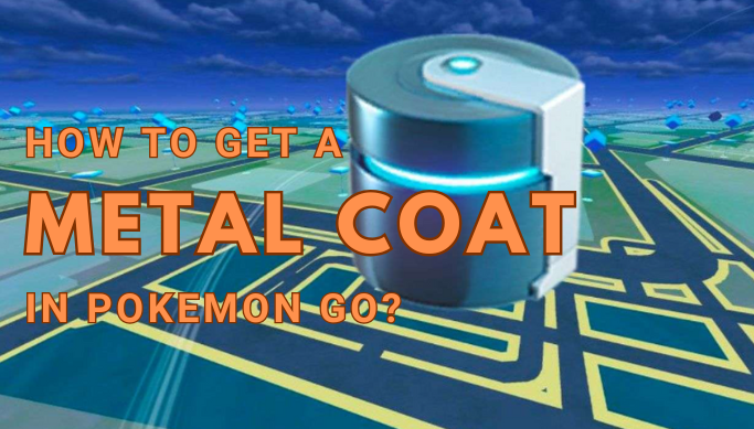 get-metal-coat-pokemon-go