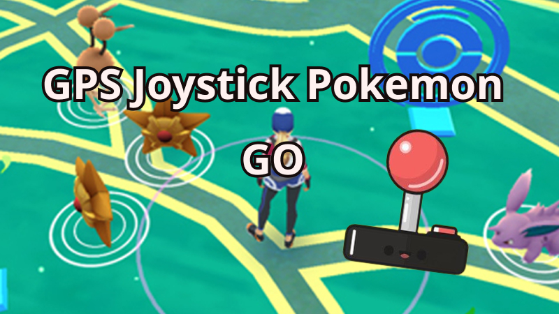 gps joystick in pokemon go