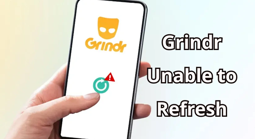 grindr unable to refresh