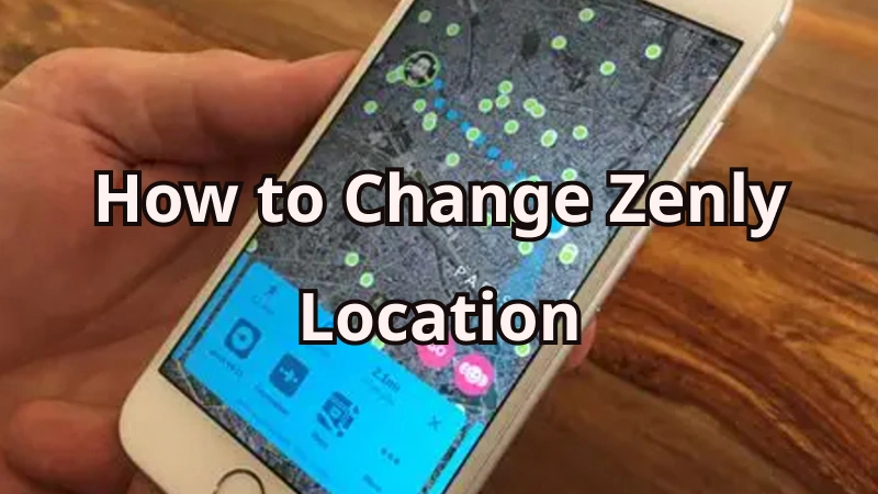 how to change Zenly location