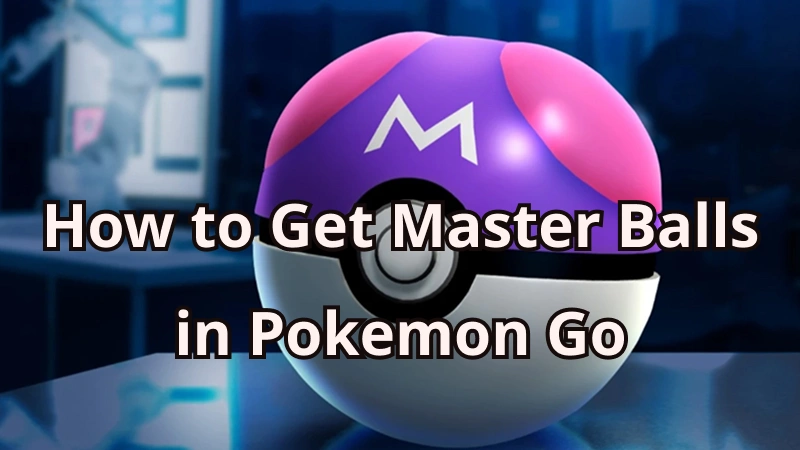 how to get Master Balls in Pokemon Go