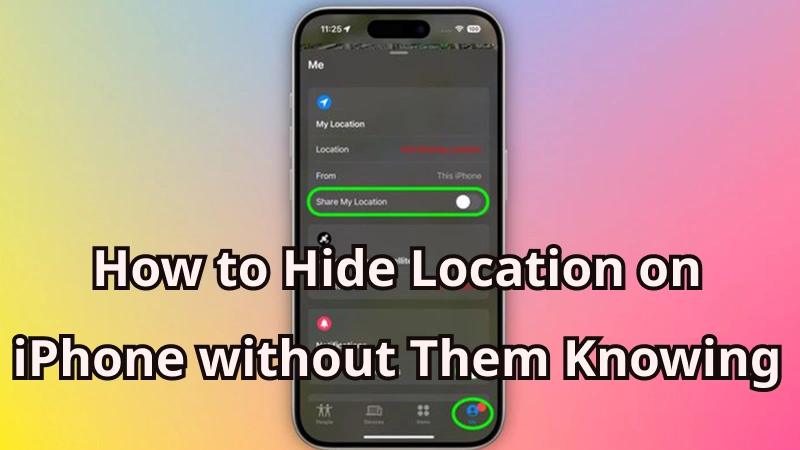how to hide location on iPhone without them knowing