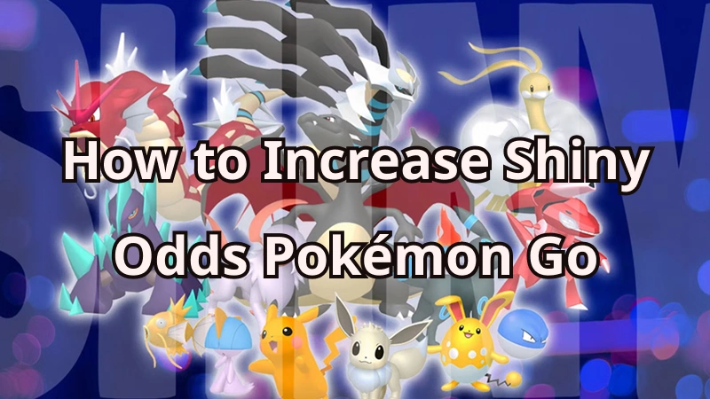 aumentar chances de shiny em Pokémon Go