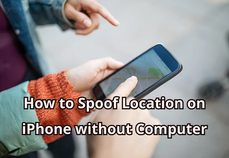 how to spoof location on an iphone without computer