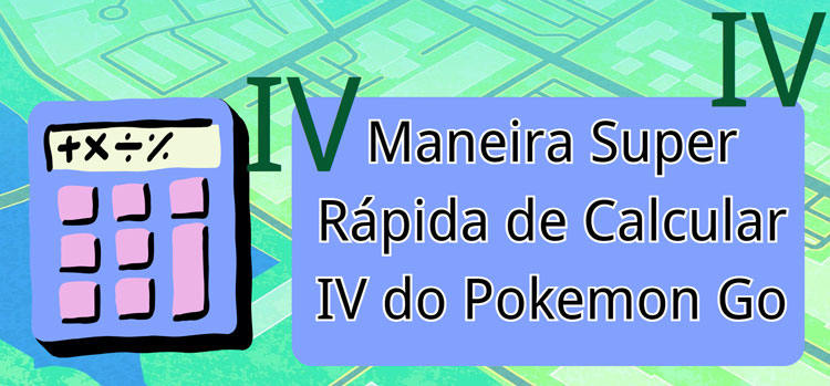 Maneira Calcular IV Pokemon Go