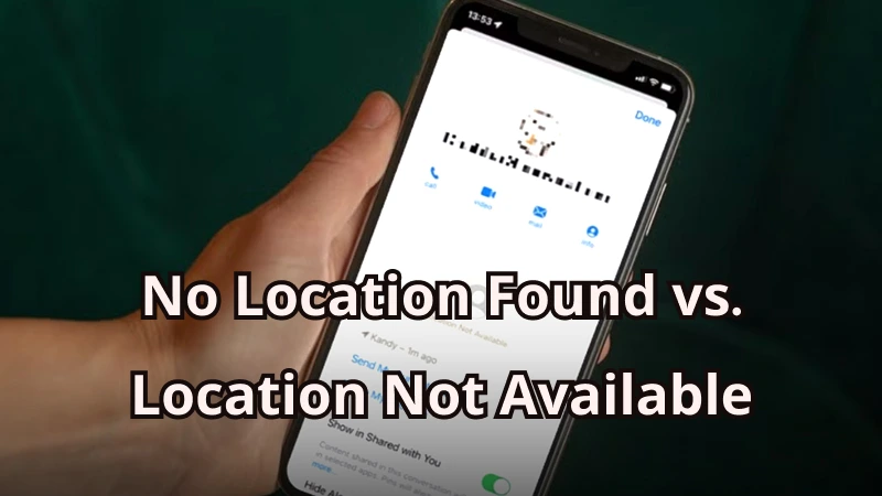 no location found vs location not available