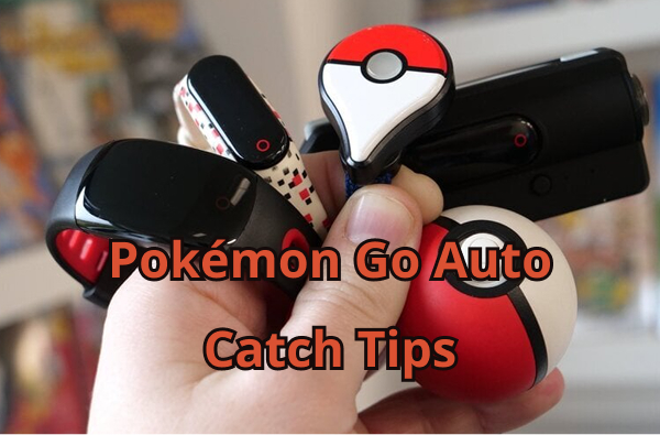 pokemon go auto catch tips